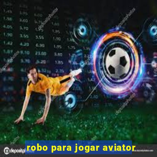 robo para jogar aviator